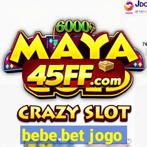 bebe.bet jogo